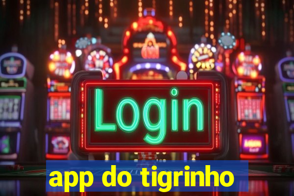 app do tigrinho